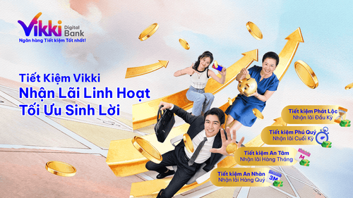 Tiết kiệm Vikki - Từ đồng tiền nhàn rỗi đến dòng tiền thông minh